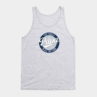 The Finest Papa in All the Land - Father's Day Tank Top